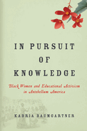 In Pursuit of Knowledge: Black Women and Educational Activism in Antebellum America