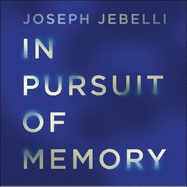 In Pursuit of Memory: The Fight Against Alzheimer's: Shortlisted for the Royal Society Prize