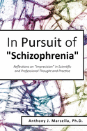 In Pursuit of Schizophrenia: Reflections on Imprecision in Scientific and Professional Thought and Practice