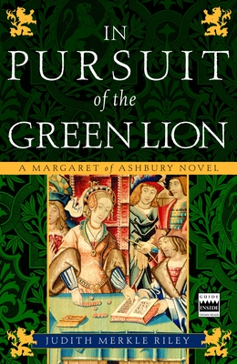 In Pursuit of the Green Lion: A Margaret of Ashbury Novel - Riley, Judith Merkle