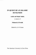In Quest of an Islamic Humanism: Arabic and Islamic Studies in Memory of Mohamed Al-Nowaihi