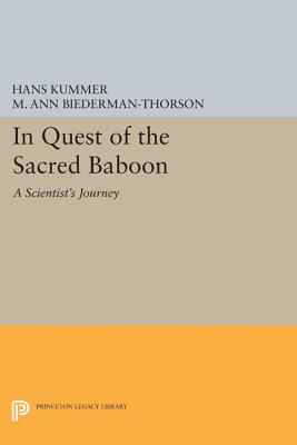 In Quest of the Sacred Baboon: A Scientist's Journey - Kummer, Hans, and Biederman-Thorson, M Ann (Translated by)