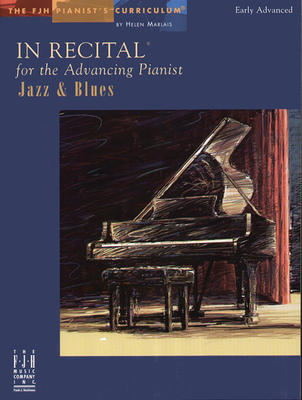 In Recital Advancing Pianist - Jazz & Blues - Marlais, Helen (Composer), and McLean, Edwin (Composer), and Olson, Kevin (Composer)