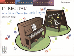 In Recital With Little Pieces For Little Fingers: Childrens Songs
