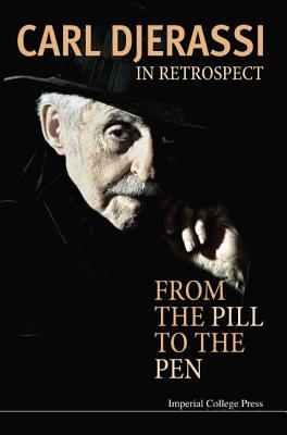 In Retrospect: From The Pill To The Pen - Djerassi, Carl