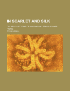 In Scarlet and Silk: Or, Recollections of Hunting and Steeplechase Riding