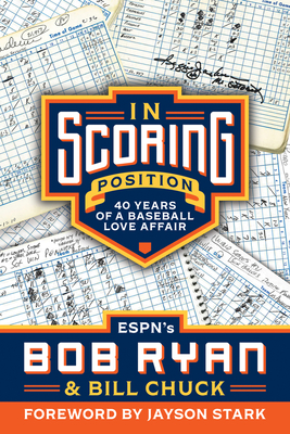 In Scoring Position: 40 Years of a Baseball Love Affair - Ryan, Bob, and Chuck, Bill