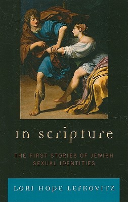 In Scripture: The First Stories of Jewish Sexual Identities - Lefkovitz, Lori Hope