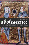 In Search of Adolescence: A New Look at an Old Idea