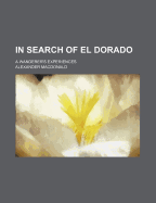 In Search of El Dorado: A Wanderer's Experiences