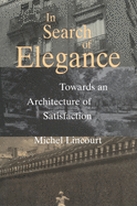 In Search of Elegance: Towards an Architecture of Satisfaction