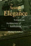 In Search of Elegance: Towards an Architecture of Satisfaction