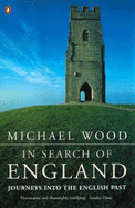 In Search of England: Journeys into the English Past