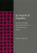 In Search of Equality: The Chinese Struggle Against Discrimination in Nineteenth-Century America