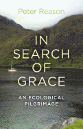 In Search of Grace: An Ecological Pilgrimage