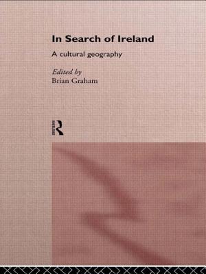 In Search of Ireland: A Cultural Geography - Graham, Brian (Editor)
