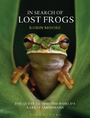 In Search of Lost Frogs - Moore, Robin, Dr.