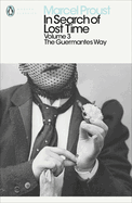 In Search of Lost Time: Volume 3: The Guermantes Way
