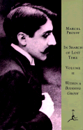 In Search of Lost Time: Within a Budding Grove - Proust, Marcel, and Moncrieff, C.K. Scott (Translated by), and Kilmartin, Terence (Translated by)