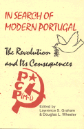 In Search of Modern Portugal: The Revolution and Its Consequences