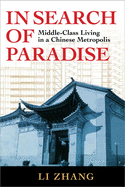 In Search of Paradise: Middle-Class Living in a Chinese Metropolis