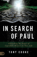In Search of Paul: Unleashing the Power of Legendary Mentors in Your Life