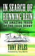 In Search of Running Rein: The Amazing Fraud of the 1844 Derby