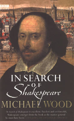 In Search of Shakespeare - Wood, Michael