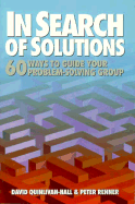 In Search of Solutions: 60 Ways to Guide Your Problem Solving Group