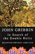 In Search of the Double Helix - Gribbin, John