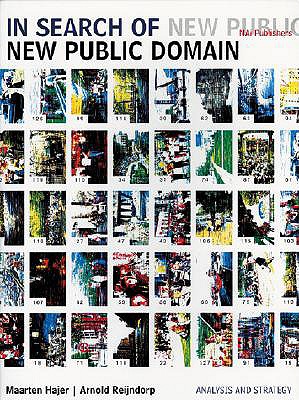 In Search of the New Public Domain - Hajer, Maarten (Text by), and Reijndorp, Arnold (Text by)