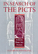 In Search of the Picts: A Celtic Dark Age Nation