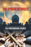 In Search of: THE SYRIAN REFUGEES: (a Black Woman's Journey on Mission with...)