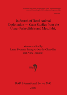 In Search of Total Animal Exploitation - Case Studies from the Upper Palaeolithic and