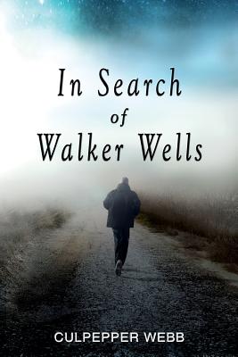 In Search of Walker Wells - Webb, Culpepper