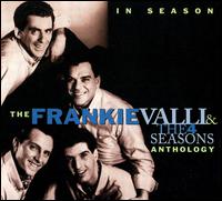 In Season: The Frankie Valli and the 4 Seasons Anthology - Frankie Valli & the Four Seasons