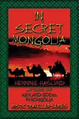 In Secret Mongolia - Haslund-Christensen, Henning