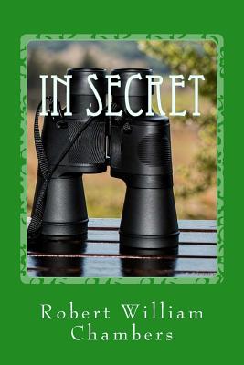 In Secret - Chambers, Robert William