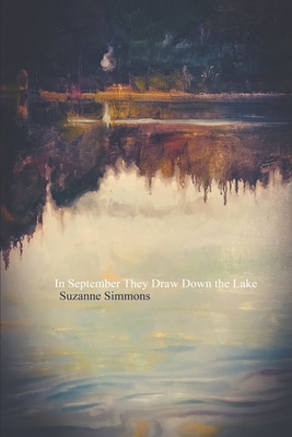 In September They Draw Down the Lake - Simmons, Suzanne