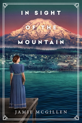 In Sight of the Mountain - McGillen, Jamie