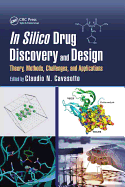 In Silico Drug Discovery and Design: Theory, Methods, Challenges, and Applications