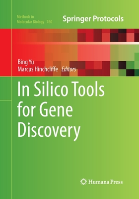 In Silico Tools for Gene Discovery - Yu, Bing (Editor), and Hinchcliffe, Marcus (Editor)