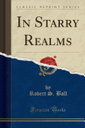 In Starry Realms (Classic Reprint)