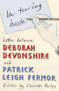 In Tearing Haste: The Letters Between Deborah Devonshire and Patrick Leigh Fermor