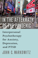 In the Aftermath of the Pandemic: Interpersonal Psychotherapy for Anxiety, Depression, and Ptsd