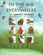 In the Air and Everywhere: The Scientific American Pop-Up Book of Birds - Marshall, Jody