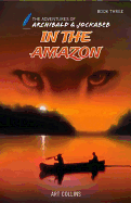 In the Amazon (the Adventures of Archibald and Jockabeb)