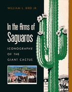 In the Arms of Saguaros: Iconography of the Giant Cactus