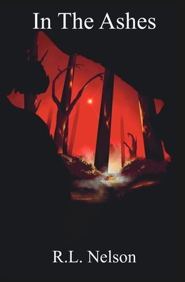In The Ashes - Nelson, R L