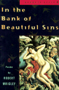 In the Bank of Beautiful Sins: Poems